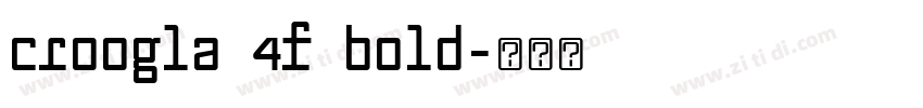 Croogla 4F Bold字体转换